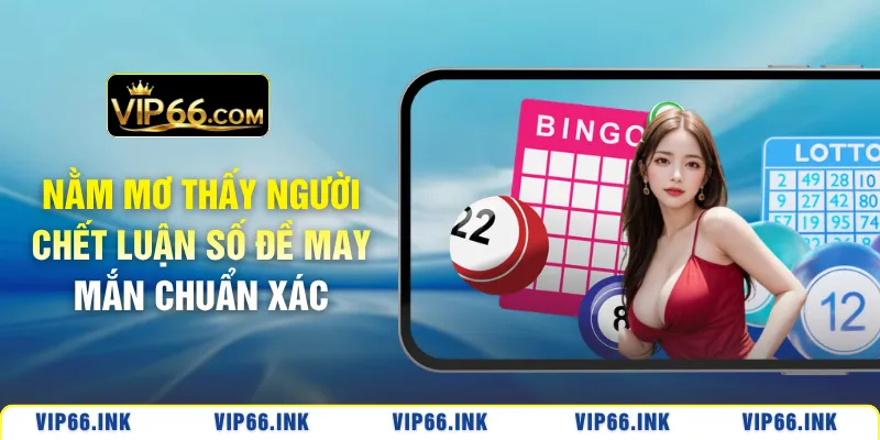 Nằm mơ thấy người chết